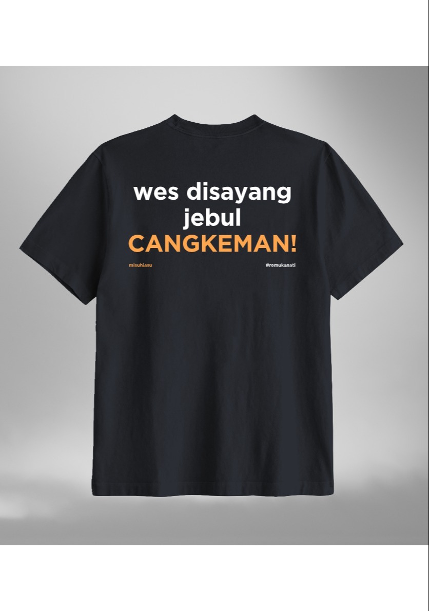 Misvhiasv T-Shirt Wes Disayang Jebul Cangkeman