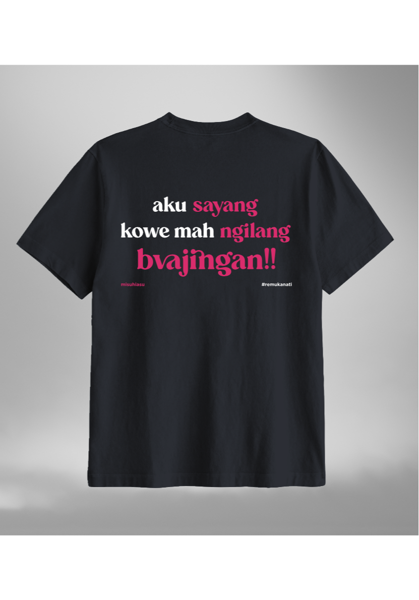 Misvhiasv T-Shirt Aku Sayang Koe Mah Ngilang Bvajingan